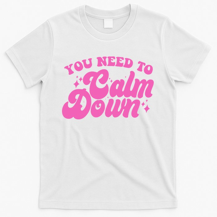 Retro You Need To Calm Down T-Shirt