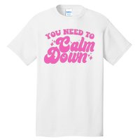 Retro You Need To Calm Down Tall T-Shirt