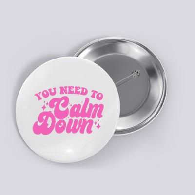 Retro You Need To Calm Down Button