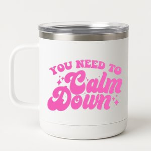 Retro You Need To Calm Down 12 oz Stainless Steel Tumbler Cup