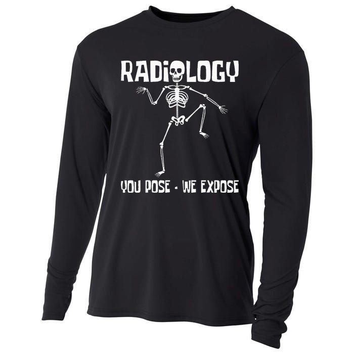 Radiology You Pose We Expose Skeleton Radiologist Rad Tech Cooling Performance Long Sleeve Crew