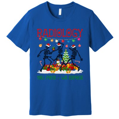 Radiology You Pose We Expose Dancing Skeletons Xmas Pajama Funny Gift Premium T-Shirt