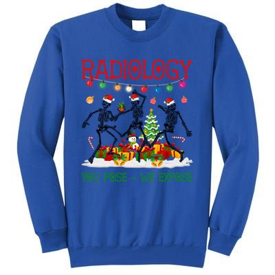 Radiology You Pose We Expose Dancing Skeletons Xmas Pajama Funny Gift Tall Sweatshirt