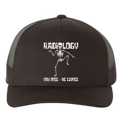 Radiology You Pose We Expose Skeleton Radiologist Rad Tech Yupoong Adult 5-Panel Trucker Hat