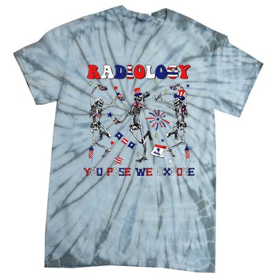 Radiology You Pose We Expose Skeleton Dancing 4th Of July Tie-Dye T-Shirt