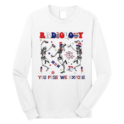 Radiology You Pose We Expose Skeleton Dancing 4th Of July Long Sleeve Shirt