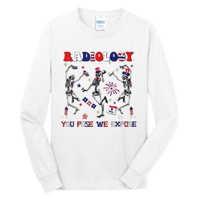 Radiology You Pose We Expose Skeleton Dancing 4th Of July Tall Long Sleeve T-Shirt