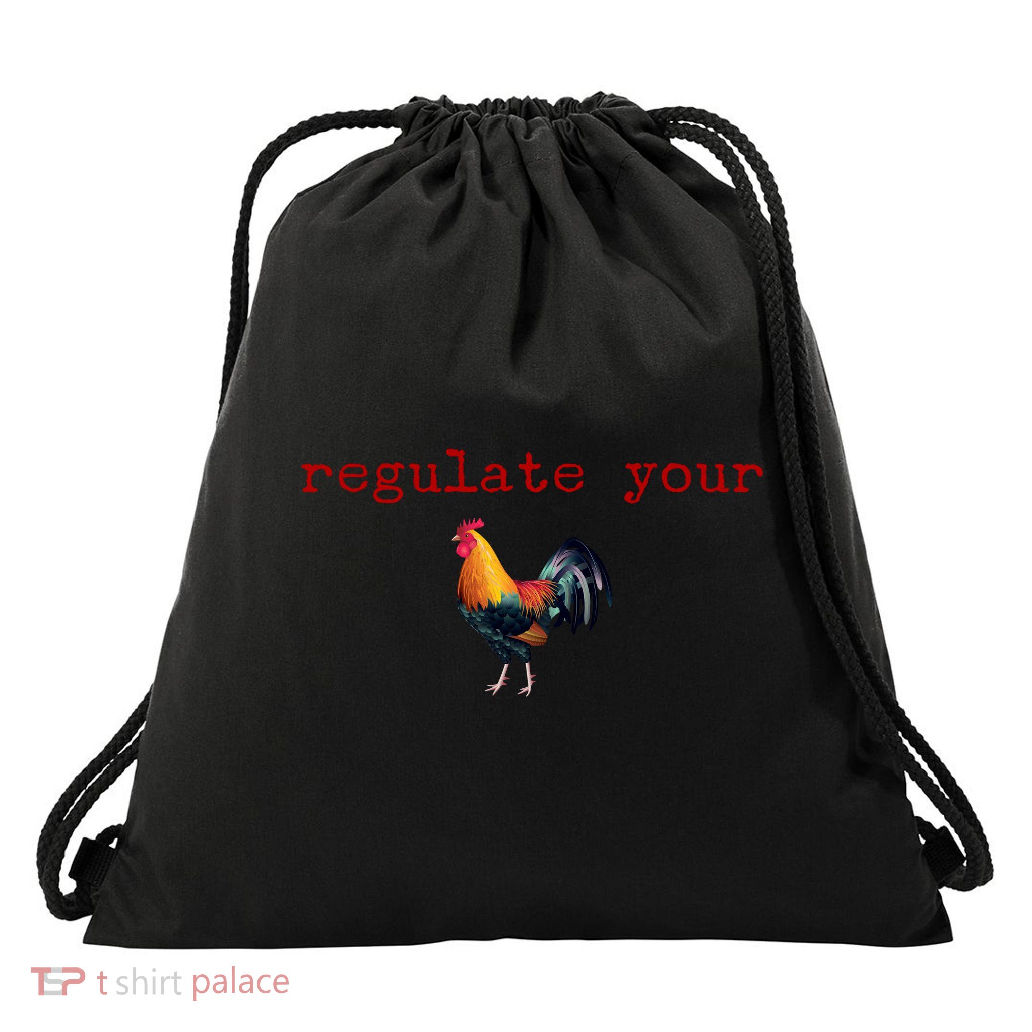 Regulate Your Rooster Funny Drawstring Bag
