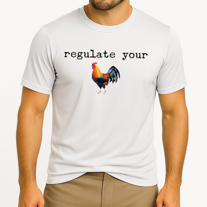 Regulate Your Rooster Funny Cooling Performance Crew T-Shirt