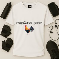 Regulate Your Rooster Funny Cooling Performance Crew T-Shirt