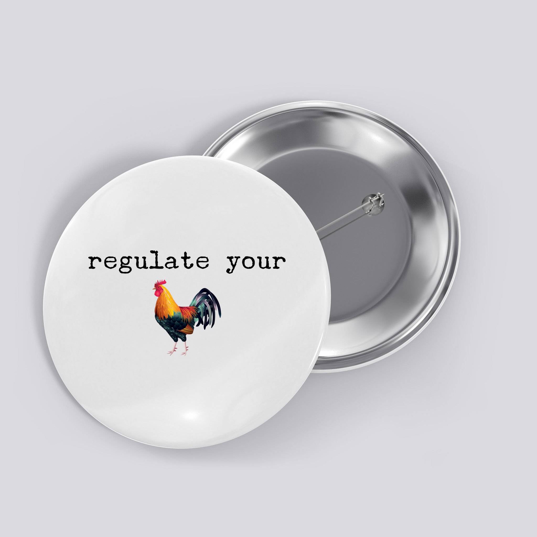 Regulate Your Rooster Funny Button