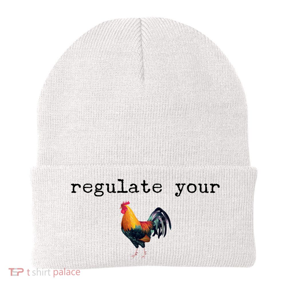 Regulate Your Rooster Funny Beanie