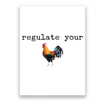 Regulate Your Rooster Funny Poster