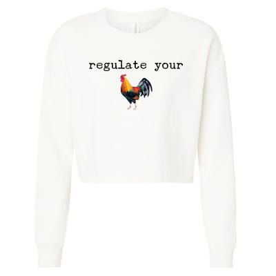 Regulate Your Rooster Funny Cropped Pullover Crew