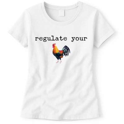 Regulate Your Rooster Funny Womens T-Shirt