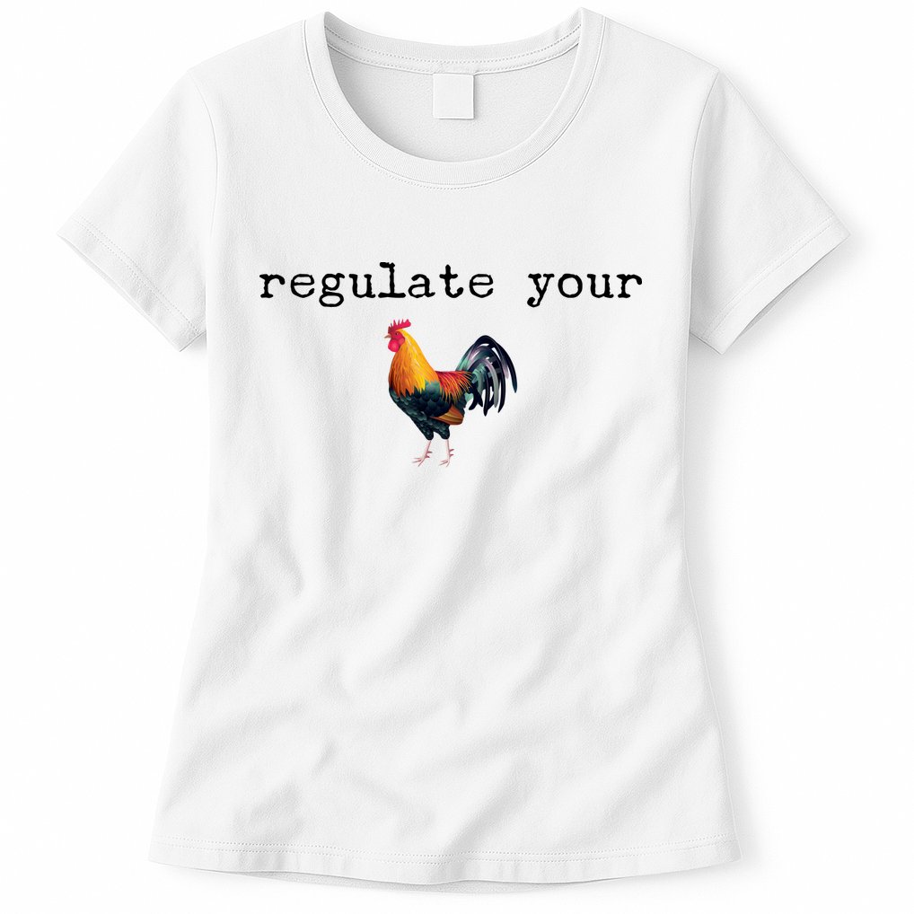 Regulate Your Rooster Funny Womens T-Shirt