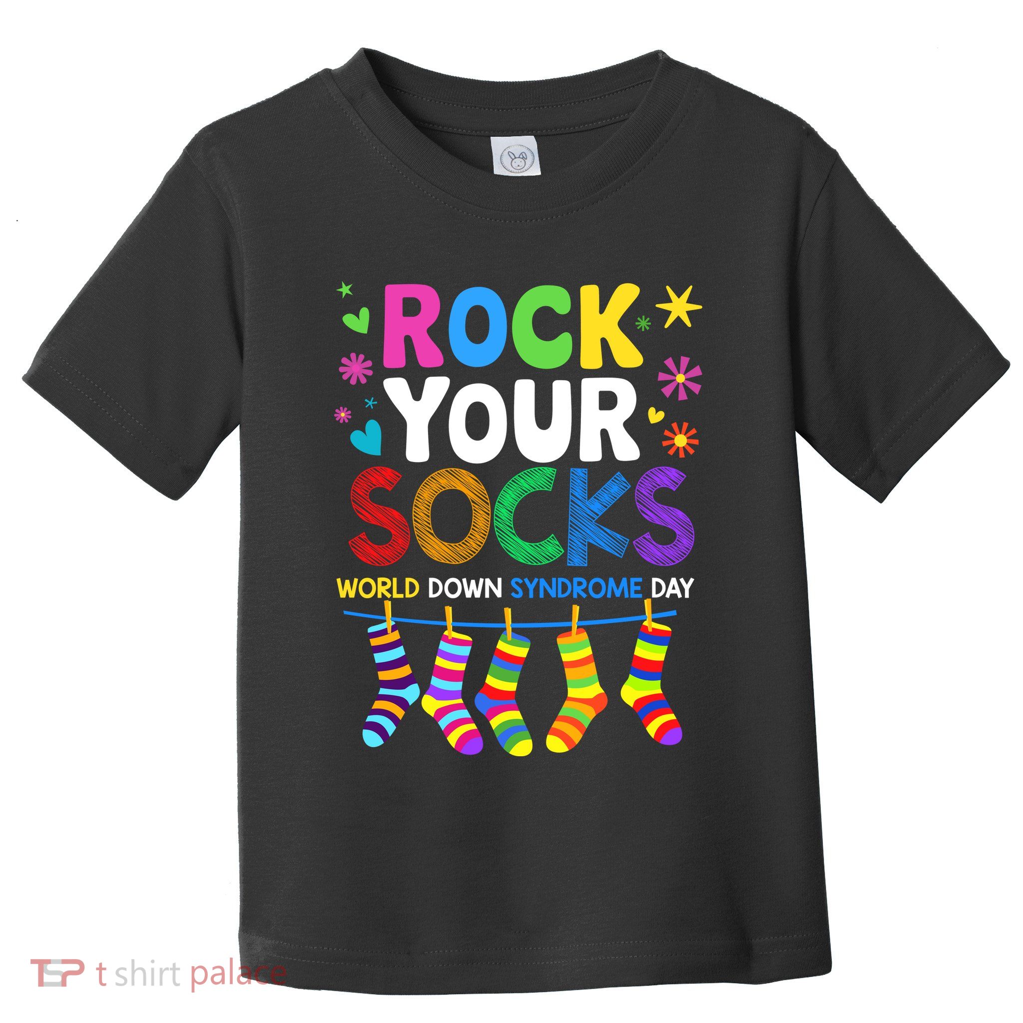 Rock Your Socks World Down Syndrome Awareness Day Wdsd Toddler T-Shirt