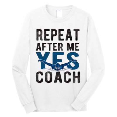 Repeat Yes Swim Coach Swimming Coach Long Sleeve Shirt