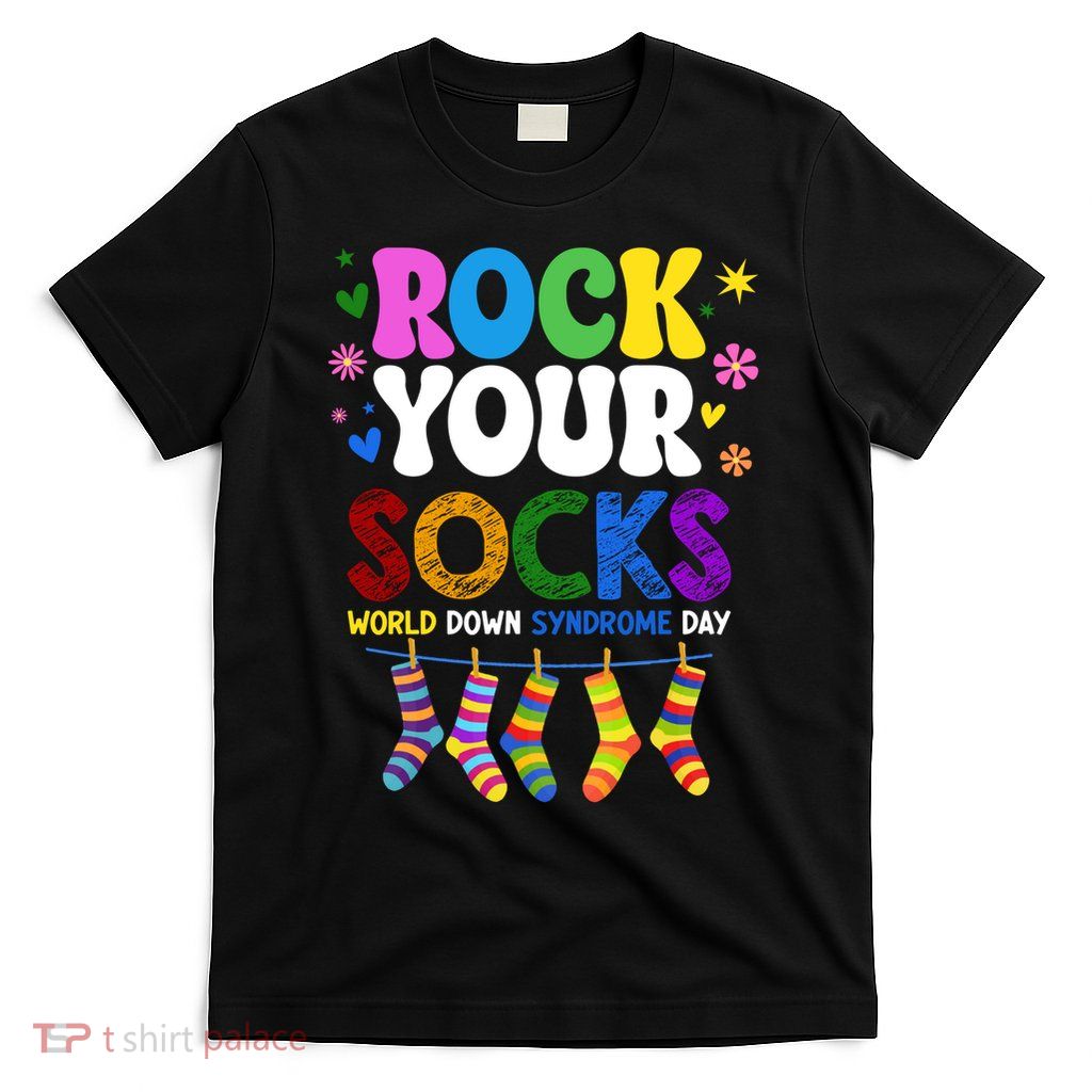 Rock Your Socks World Down Syndrome Awareness Day WDSD T-Shirt