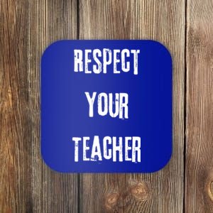 Respect Your Teacher Tor Tutor Instructor Gift Coaster