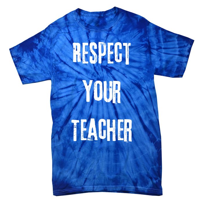 Respect Your Teacher Tor Tutor Instructor Gift Tie-Dye T-Shirt