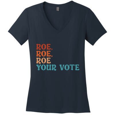 Roe Your Vote Pro Choice Women’S Rights Vintage Retro Women's V-Neck T-Shirt