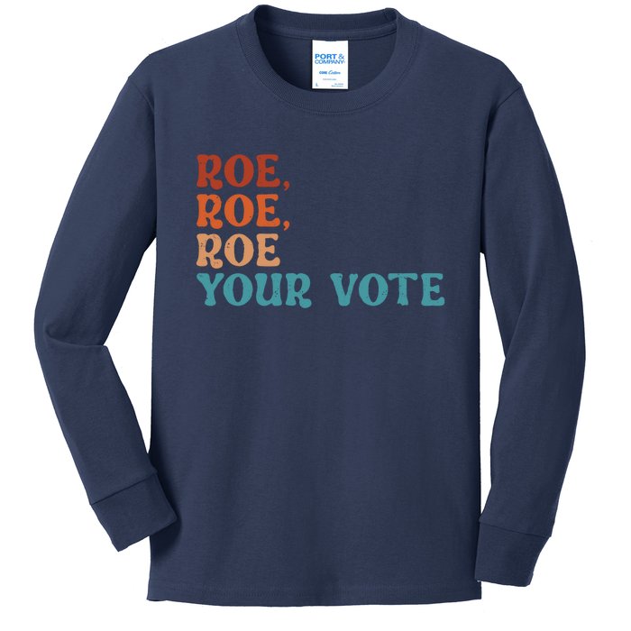 Roe Your Vote Pro Choice Women’S Rights Vintage Retro Kids Long Sleeve Shirt