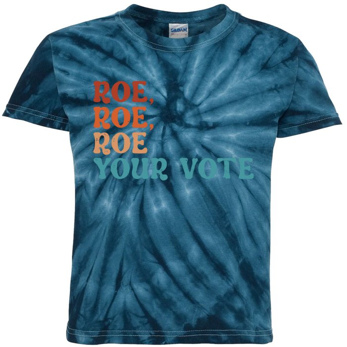 Roe Your Vote Pro Choice Women’S Rights Vintage Retro Kids Tie-Dye T-Shirt