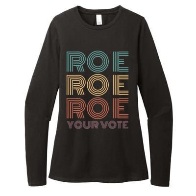 Roe Your Vote Pro Roe ProChoice Womens CVC Long Sleeve Shirt