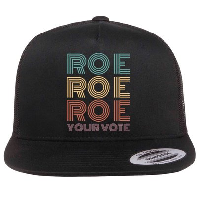 Roe Your Vote Pro Roe ProChoice Flatbill Hat