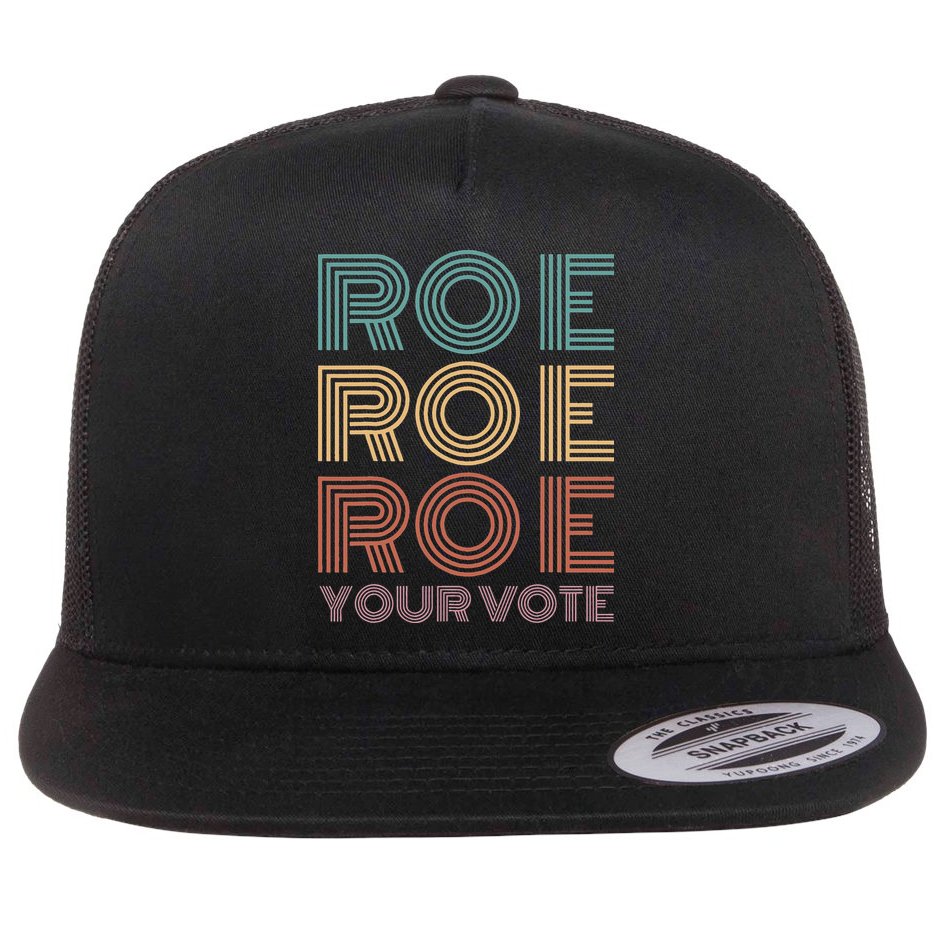 Roe Your Vote Pro Roe ProChoice Flat Bill Trucker Hat