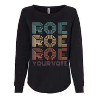 Roe Your Vote Pro Roe ProChoice Womens California Wash Sweatshirt