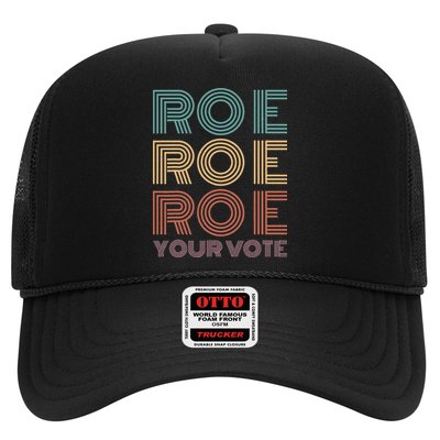 Roe Your Vote Pro Roe ProChoice Trucker Hat