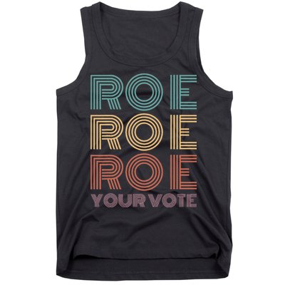 Roe Your Vote Pro Roe ProChoice Tank Top