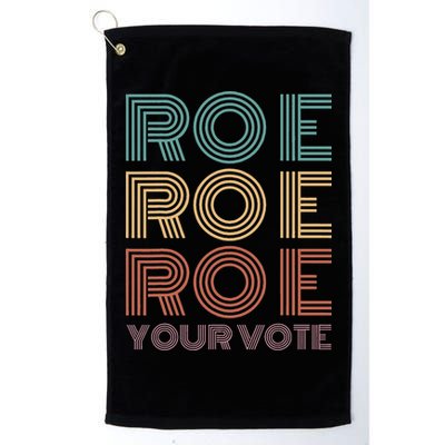 Roe Your Vote Pro Roe ProChoice Golf Towel