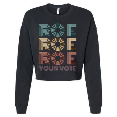 Roe Your Vote Pro Roe ProChoice Cropped Pullover Crew