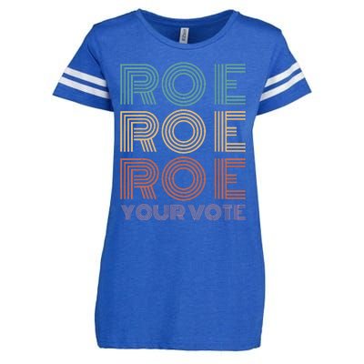 Roe Your Vote Pro Roe ProChoice Enza Ladies Jersey Football T-Shirt