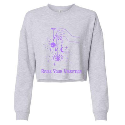 Raise Your Vibration New Age Purple Law Of Attraction Cute Gift Cropped Pullover Crew