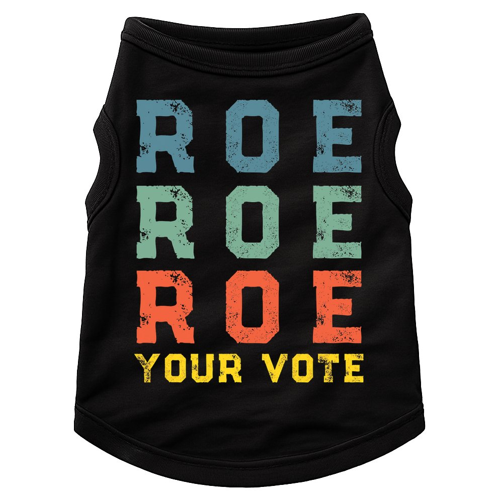 Roe Your Vote Pro Choice Vintage Retro Doggie Tank