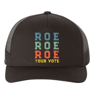 Roe Your Vote Pro Choice Vintage Retro Yupoong Adult 5-Panel Trucker Hat