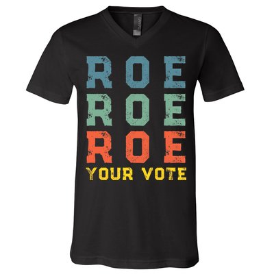 Roe Your Vote Pro Choice Vintage Retro V-Neck T-Shirt