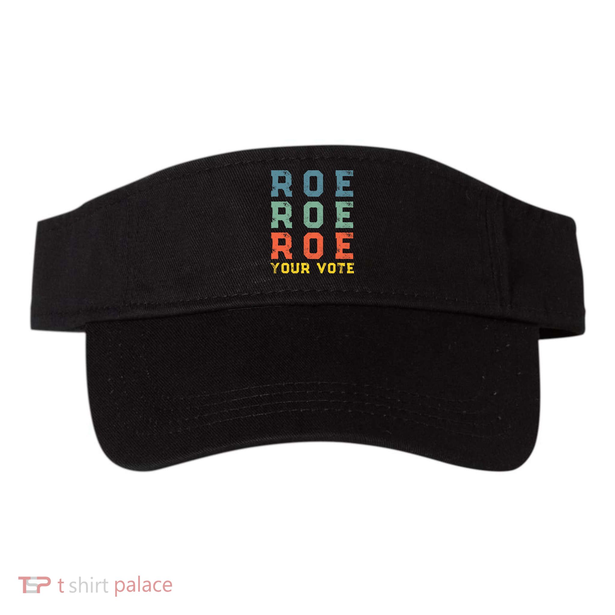 Roe Your Vote Pro Choice Vintage Retro Visor