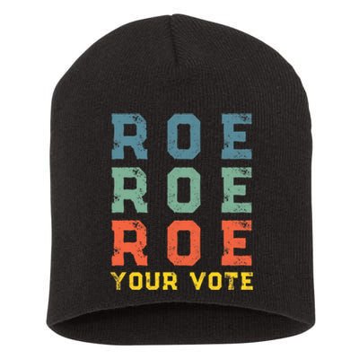 Roe Your Vote Pro Choice Vintage Retro Short Acrylic Beanie