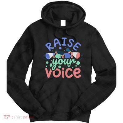 Raise Your Voice Tie Dye Hoodie
