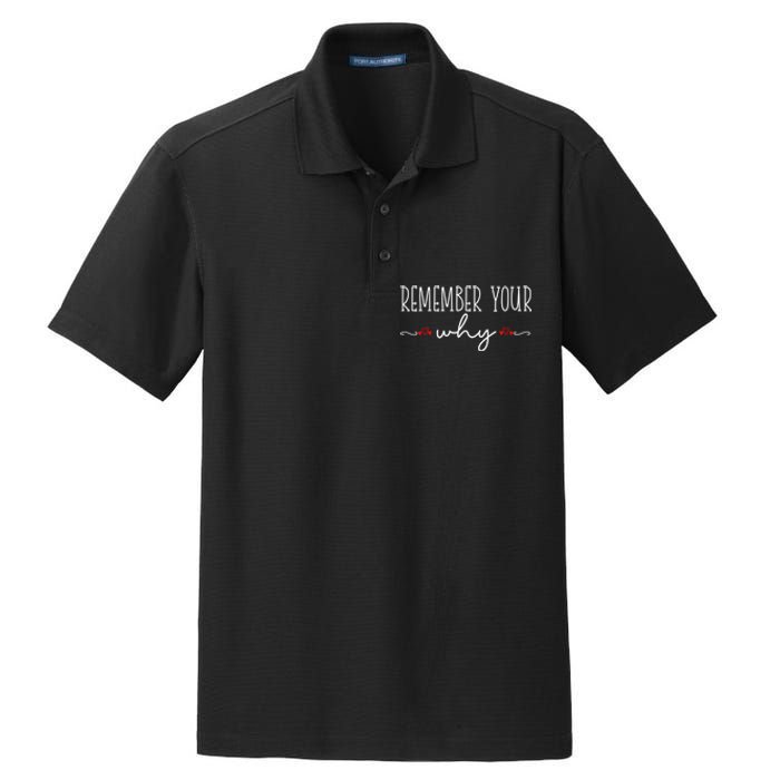 Remember Your Why Funny Sarcastic Inspirational Quote Dry Zone Grid Polo