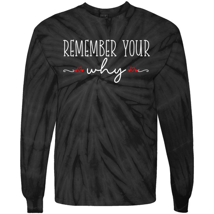 Remember Your Why Funny Sarcastic Inspirational Quote Tie-Dye Long Sleeve Shirt