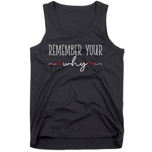 Remember Your Why Funny Sarcastic Inspirational Quote Tank Top