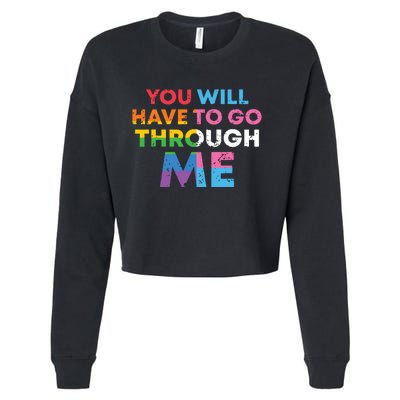 Retro You Will Have To Go Through Me Lgbtq Cropped Pullover Crew