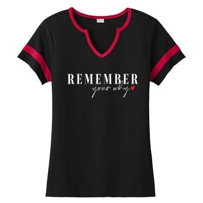 Remember Your Why Motivational Ladies Halftime Notch Neck Tee