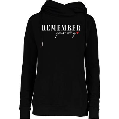 Remember Your Why Motivational Womens Funnel Neck Pullover Hood